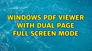 Windows PDF viewer with dual page full screen mode