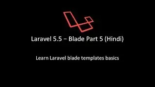 Laravel 5.5 in Hindi - Blade Part 5