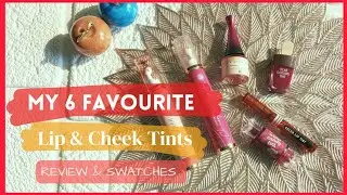 Best face Tints *My 6 Favourite Lip & Cheek Tints*