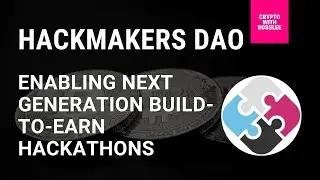 Hackmakers Dao - Enabling next generation build-to-earn hackathons