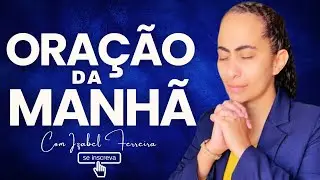 09/09/2025 - ORA&Ccedil;&Atilde;O DA MANH&Atilde; - IZABEL FERREIRA