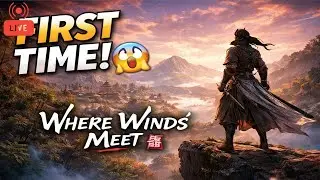 This NEW Game Is INSANE 😱 | Where Winds Meet – First Time LIVE