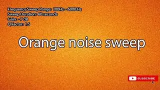 Orange Noise | -7dB Sweep (100&ndash;6000Hz) | Deep Calming Ambience for Focus & Sleep (10 Hours)
