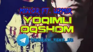 M1noR ft. Uzmir (L1GHTDreaM) - YOQIMLI OQSHOM