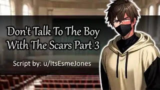 Don't Talk to the Boy With the Scars Pt3 [Friends to More?] [Mysterious Masked Speaker] [MM4A]