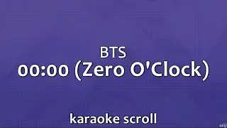 BTS (방탄소년단) - 00:00 (Zero O&rsquo;Clock) (easy lyrics+karaoke scroll)