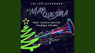 La Marquesina (feat. Luisito Carri&oacute;n & Prodigio Claudio)