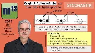 Abitur-Aufgabe: 2017 - STOCHASTIK - erhöhtes Niveau - Aufgabengruppe 2
