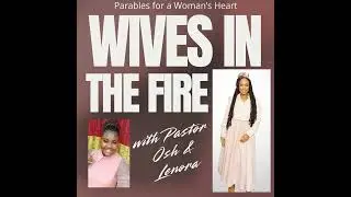 S2 E9 : When Marriage Feels Like Fire: A Conversation for Wives