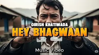 Hey Bhagwaan &ndash; Political Nepali Rap by Girish Khatiwada | Official Music Video)