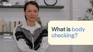 What is body checking?