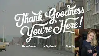 Thank Goodness You're Here