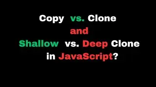Copy vs Clone Object in JavaScript