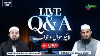 Live Q & A EP 568 | Dr. Muhammad Naseem Madani iPlus TV