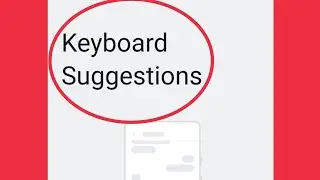 How To Turn ON/OFF Keyboard Suggestions in Android