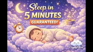 Play This Once&hellip; Baby Falls Asleep in 5 Minutes 💤 | Hypnotic Sleep Lullaby &ndash; Cloudy Pillow