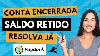 Conta encerrada e saldo retido no PagBank: o que fazer?
