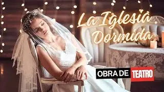 Obra de Teatro LA IGLESIA DORMIDA