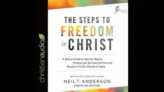 Steps to Freedom in Christ: A Biblical Guide to Help You Resolve Personal and Spiritual Conflicts