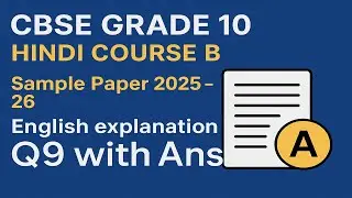 CBSE Grade 10, Hindi Course B - Sample paper 2025 - 26.English explanation of Q9 with answer.