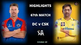 DC vs CSK 67th Match IPL Highlights 2023 | DC vs CSK IPL 2023 Full Match Highlights | Cricket 22