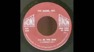 MADD INC-I'LL BE THE ONE