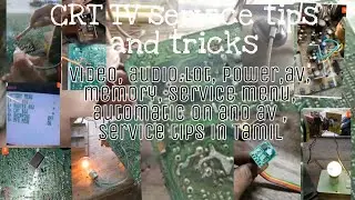 CRT TV all problem service tips and tricks | video, audio,lot, power ,av, service menu in Tamil
