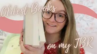 The Oldest Books on my TBR
