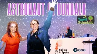 Baking in Space – Town Scientist Science Week 2025 with ESA Astronaut Rosemary Coogan
