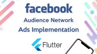 How to Add Real Facebook Ads Step by Step Process into Flutter App | Facebook Audience Network