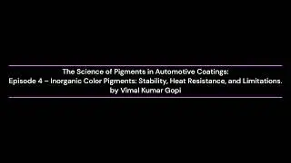 Episode 4 &ndash; Inorganic Color Pigments  Stability, Heat Resistance, and Limitations