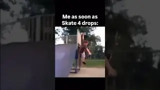 Me as soon as Skate 4 drops #skate #vines #skateboard #memes #skatememes