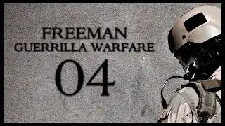 Freeman: Guerrilla Warfare Gameplay Part 4 (Mount & Blade + First Person Shooter)
