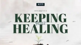 Faith Boost with Pastor Oyewole Joel | How to Keep Your Healing IV | Episode 51