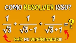 SOMA DE FRAÇÕES COM RAÍZES NO DENOMINADOR | MATEMÁTICA BÁSICA #109
