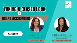 A Closer Look at Grant Accounting - Insights from Michelle Boyd, M.Ed.