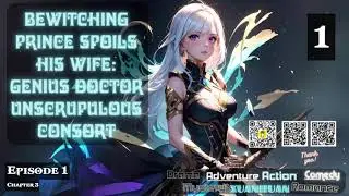 Bewitching Prince Spoils His Wife Genius Doctor Unscrupulous Consort   Episode 1 Audio   Romance Ren