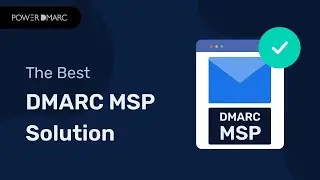 Top DMARC Solution for MSPs: Protect Clients & Grow Your Business