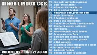 ♫ HINOS CCB do 21 ao 40 ♫ Coletânea 02 ♫