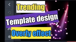 How to create Overlay effect in Kinemaster | Kinemaster mai khud ki template kaise banaye |