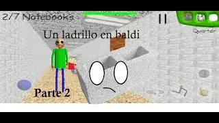 intentando y fallando. un ladrillo en baldis basics parte 2