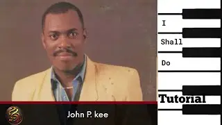 “I Shall Do – John P. Kee | Easy Piano Tutorial (Gospel Style)”