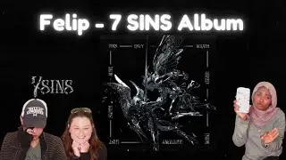 Felip - 7Sins [Full Album] | REACTION!!!!!
