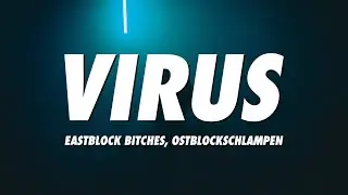 Eastblock B*tches x Ostblockschlampen - Virus (Lyrics)