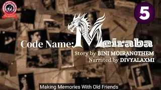 CODE NAME : MEIRABA (5) Making Memories With Old Friends.