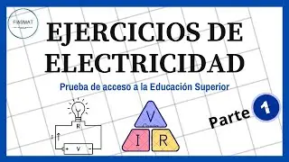 Ejercicios de ELECTRICIDAD para la PAES parte 1 - Prueba de Acceso a la eduación Superior