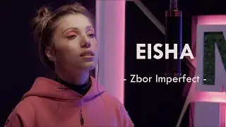 EISHA - Zbor Imperfect | Studio Session