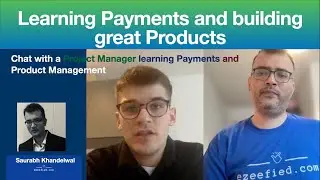 Discussion with a Project Manager who shifted to Payments and Product Management | Payments Products