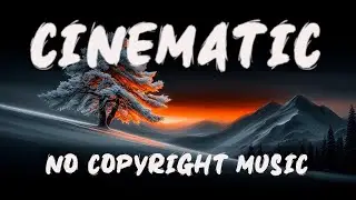 The BEST Royalty Free Music for Content Creators | Cinematic Music No Copyright