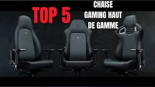 Top 5 des Meilleures Chaises Gaming Haut de Gamme ! Confort et Style Inégalés
